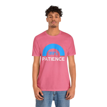 Patience 99%, Unisex Jersey Short Sleeve Tee