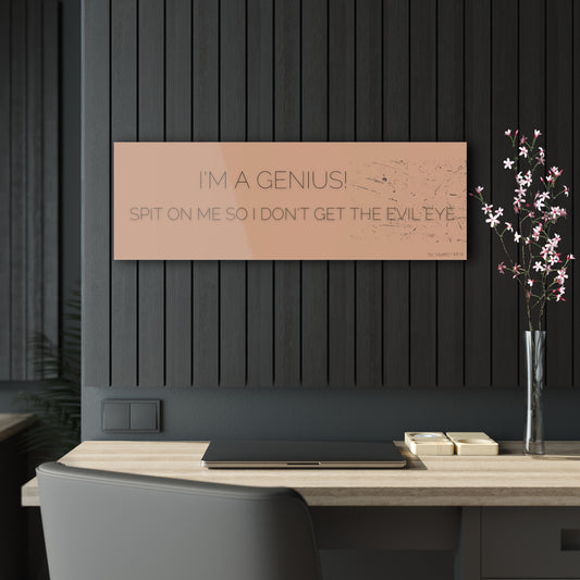 I'm a Genius! 2,  Acrylic Prints