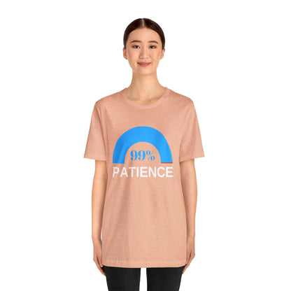 Patience 99%, Unisex Jersey Short Sleeve Tee