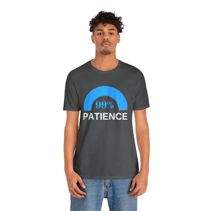 Patience 99%, Unisex Jersey Short Sleeve Tee