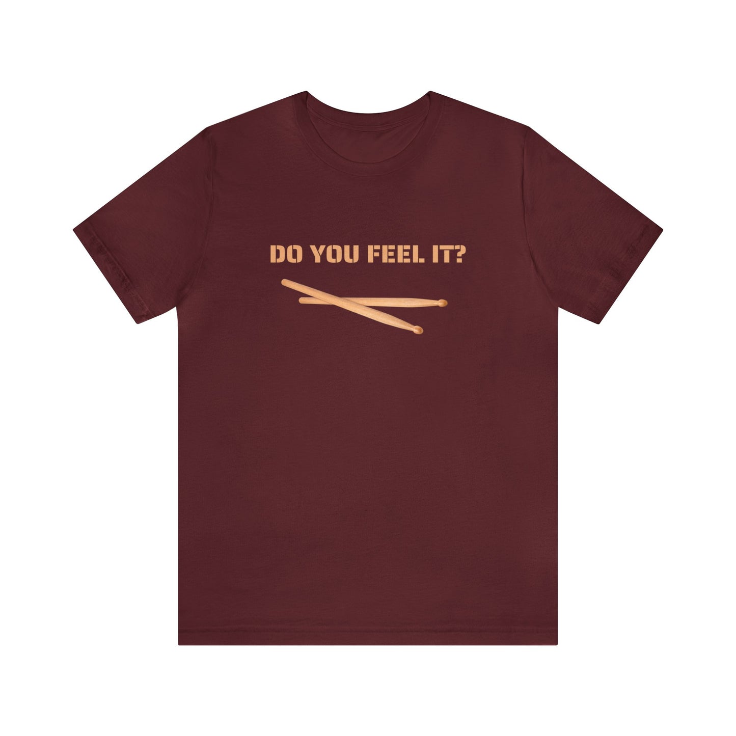 Do You Feel It?, Unisex Jersey Short Sleeve Tee