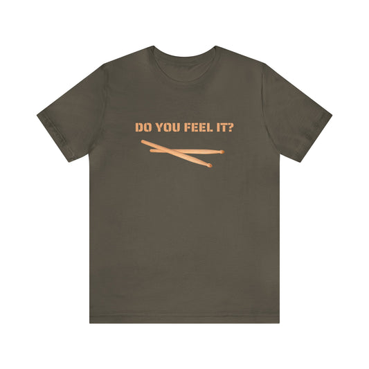Do You Feel It?, Unisex Jersey Short Sleeve Tee