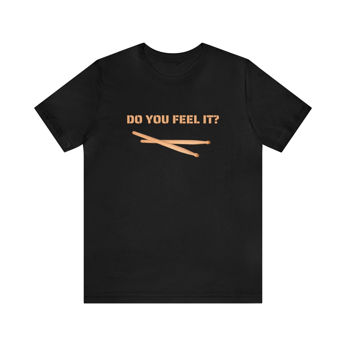 Do You Feel It?, Unisex Jersey Short Sleeve Tee