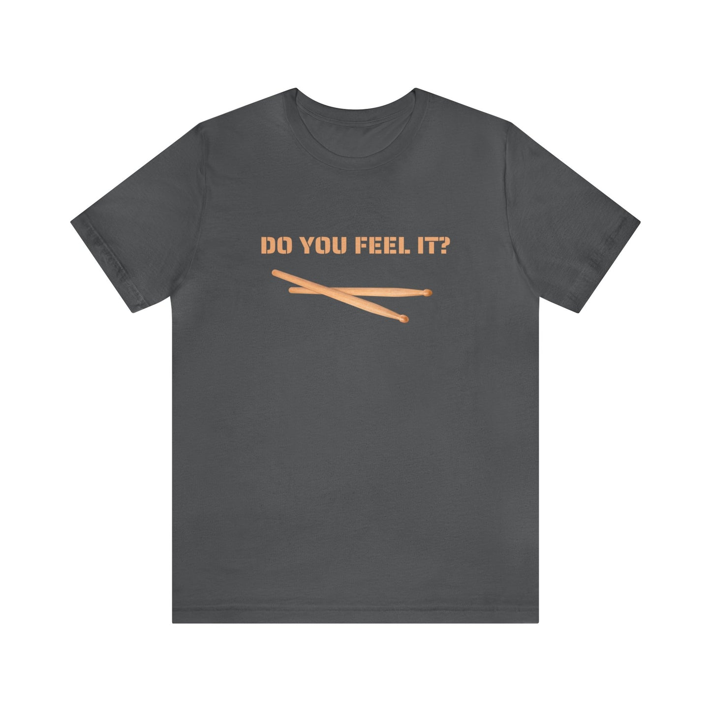 Do You Feel It?, Unisex Jersey Short Sleeve Tee