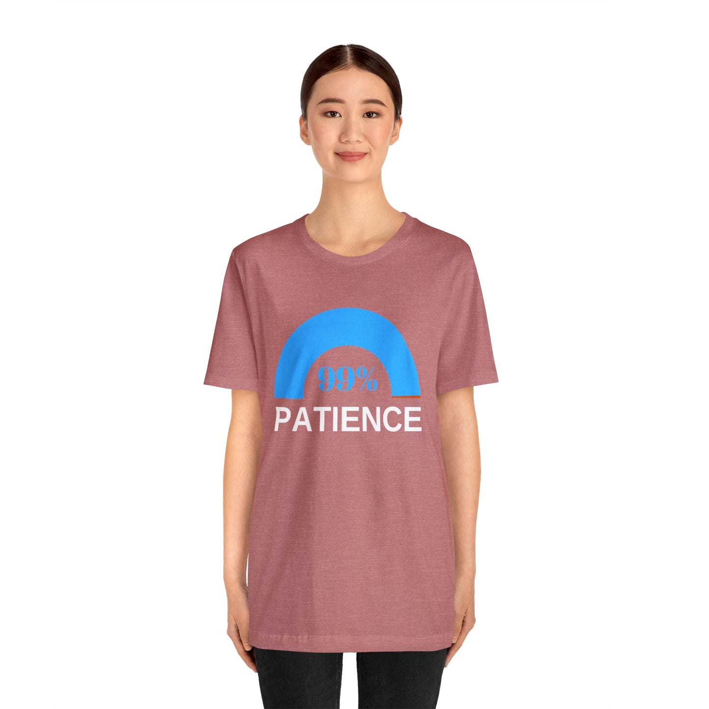 Patience 99%, Unisex Jersey Short Sleeve Tee