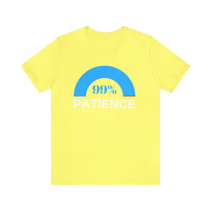 Patience 99%, Unisex Jersey Short Sleeve Tee