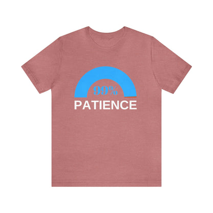 Patience 99%, Unisex Jersey Short Sleeve Tee